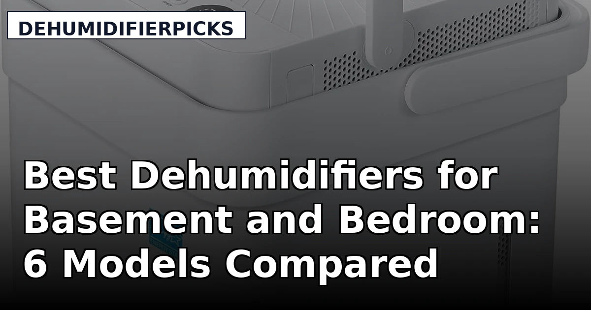 Best Dehumidifiers for Basement and Bedroom: 6 Models Compared